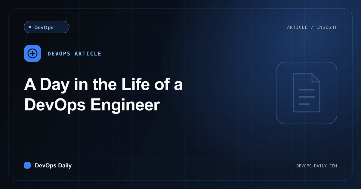 A Day in the Life of a DevOps Engineer