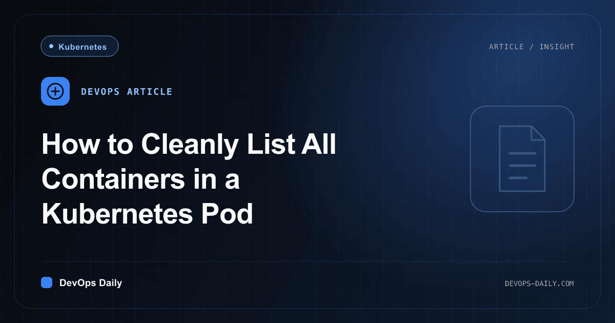 How to Cleanly List All Containers in a Kubernetes Pod